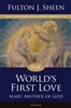 The World's First Love, Mary, Mother of God