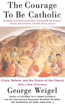 The Courage to Be Catholic