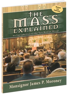 The Mass Explained by Msgr. James Moroney