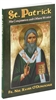 St. Patrick:  His Confession and Other Works- Flexible Cover