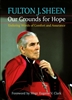 Our Grounds for Hope by Fulton Sheen