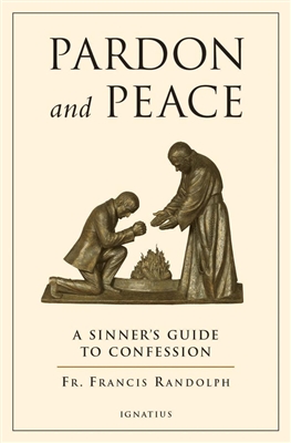 Pardon and Peace a Sinner's Guide to Confession