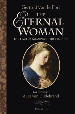 The Eternal Woman The Timeless Meaning of the Feminine