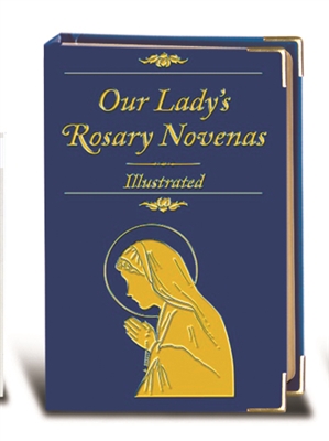 Our Lady's Rosary Novenas by Rev. Bernard McCaffrey