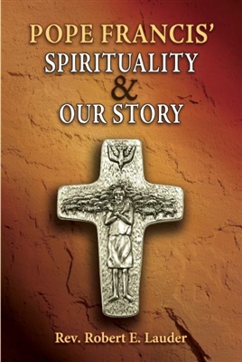 Pope Francis' Spirituality & Our Story