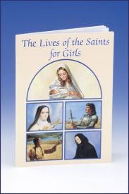 The Lives of the Saints for Girls (Catholic Classics)