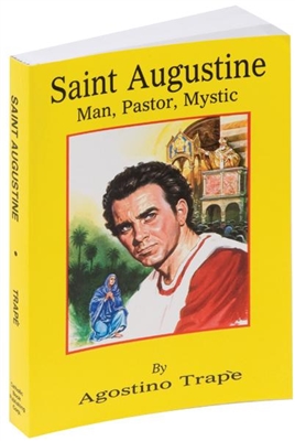 St. Augustine, Man, Pastor, Mystic by Rev. Agostino Trape