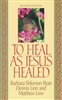 To Heal As Jesus Healed by Linn & Ryan