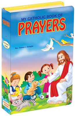 My Catholic Book of Prayers, by Rev. Thomas Donaghy