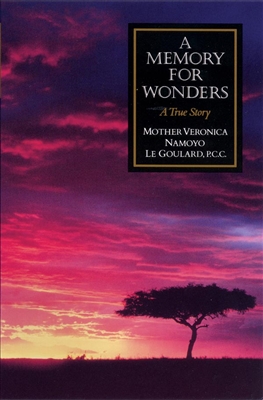 A Memory for Wonders, by Mother Veronica Namoyo Le Goulard