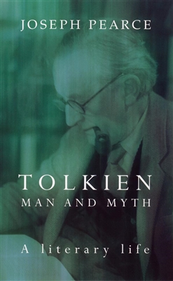Tolkien: Man and Myth, by Joseph Pearce