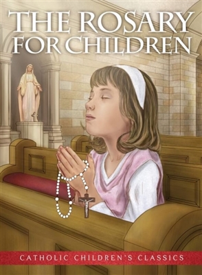 The Rosary for Children, Paperback, Ages 5-9