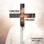 Cross Music by VaShawn Mitchell