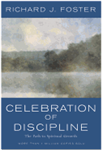 Celebration of Discipline: The Path to Spiritual Growth by Richard Foster