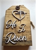 He Is Risen Wooden Tired Tray or Shelf Tag