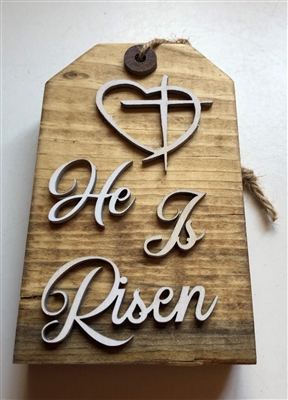 He Is Risen Wooden Tired Tray or Shelf Tag