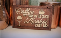 Coffee Your on The Bench Sign