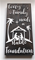 Every Family Needs a Stable Foundation Sign