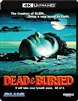 Dead and Buried 4K UHD 12/23 Blu-ray (Rental)