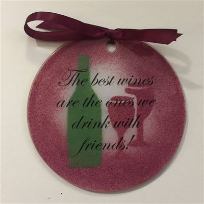 Wine Saying "The Best Wines" Suncatcher