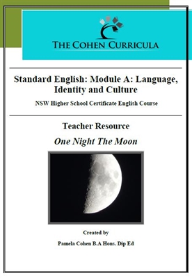 The Cohen Curricula HSC  Teacher Resource: Module A: Language, Identity and Culture: One Night the Moon