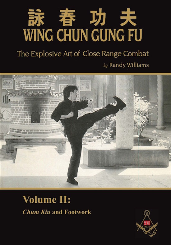 Randy Williams - Wing Chun Gung Fu - The Explosive Art of Close Range Combat - Volume 2: Chum Kiu and Footwork