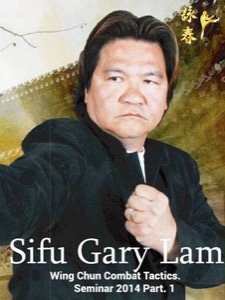 Gary Lam - Wing Chun Combat Tactics Part 1