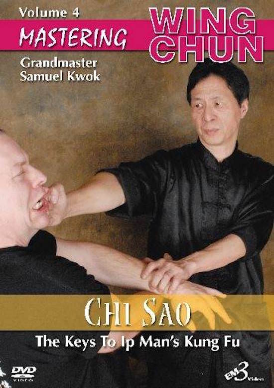 Samuel Kwok - Mastering Wing Chun - Ip Man's Kung Fu DVD 4 - Chi Sao