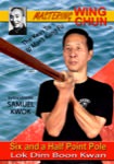 Samuel Kwok - Mastering Wing Chun - Ip Man's Kung Fu DVD 7 - Lok Dim Boon Kwan - Six and a Half Point Pole