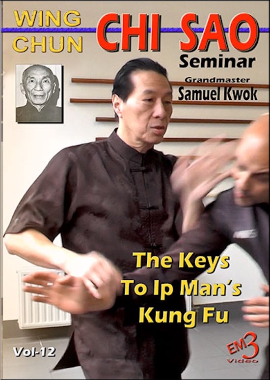 Samuel Kwok - Mastering Wing Chun - Ip Man's Kung Fu Vol 12 - Chi Sao Seminar
