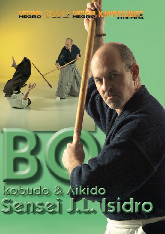 DOWNLOAD: Jose Luis Isidro - Kobudo and Aikido Bo-Jutsu