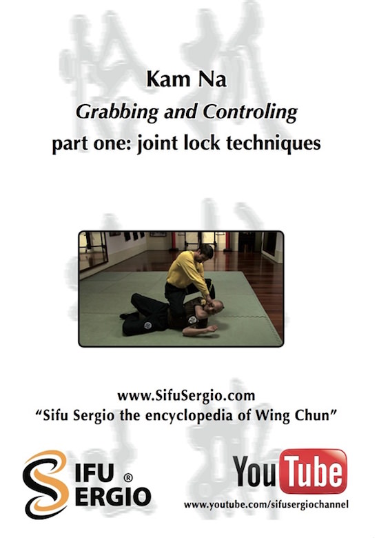 Sifu Sergio Iadarola - Kam Na 1 - Grabbing and Controlling Joint Locking Techniques - DVD