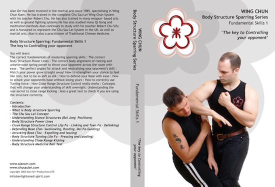 Alan Orr - Wing Chun Body Structure Sparring DVD 1: Fundamental Skills I - The Key to Controlling Your Opponent