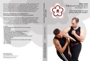Alan Orr - Wing Chun Body Structure Sparring DVD 4: Intermediate II - Close Range Body Structure Striking Tools and Concepts