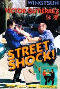 Victor Gutierrez - Wing Tsun DVD 03 - Street Shock 1