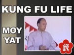 Moy Yat - Kung Fu Life