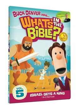 What's in the Bible? - Vol 5 Israel Gets a King