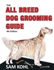 All Breed Dog Grooming Guide 4th Edition by Sam Kohl