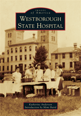 Arcadia Publishing - Westborough State Hospital