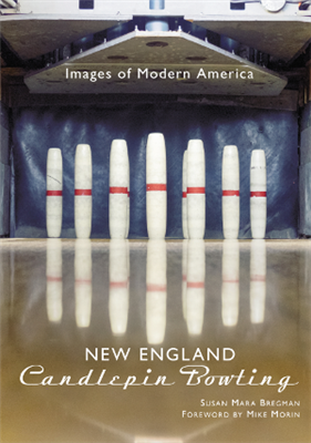 Arcadia Publishing - New England Candlepin Bowling