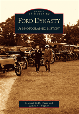 Arcadia Publishing - Ford Dynasty: A Photographic History