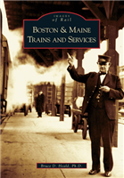 Arcadia Publishing - Boston & Maine Trains and Services