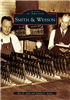 Arcadia Publishing - Smith & Wesson