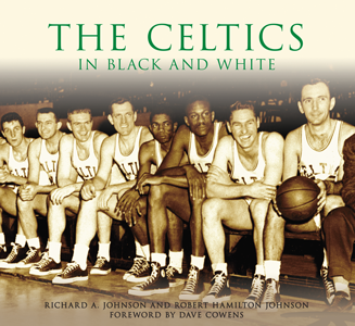 Arcadia Publishing - The Celtics in Black and White