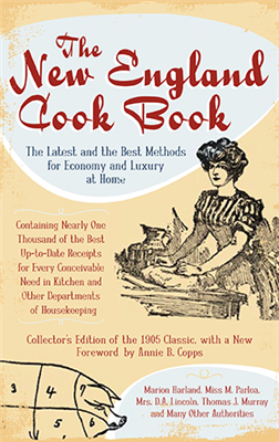 History Press - The New England Cook Book: The Latest and the Best Methods for Economy and Luxury at Home