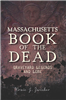 History Press - Massachusetts Book of the Dead: Graveyard Legends and Lore
