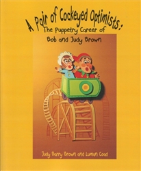 A Pair of Cockeyed Optimists: The Puppetry Career of Bob & Judy Brown