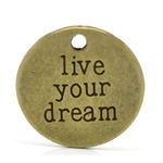Antique Bronze "live your dream' Message Charms - set of 4