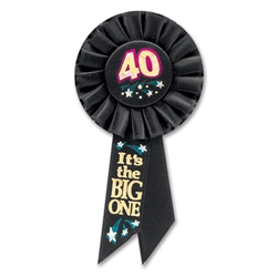 40 It's the Big One Rosette