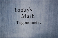 Today's Math - Trigonometry